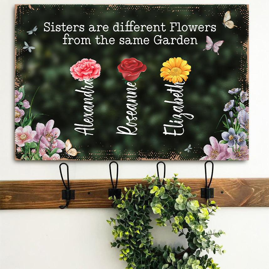 Sisters Are Different Flowers From The Same Garden Sign