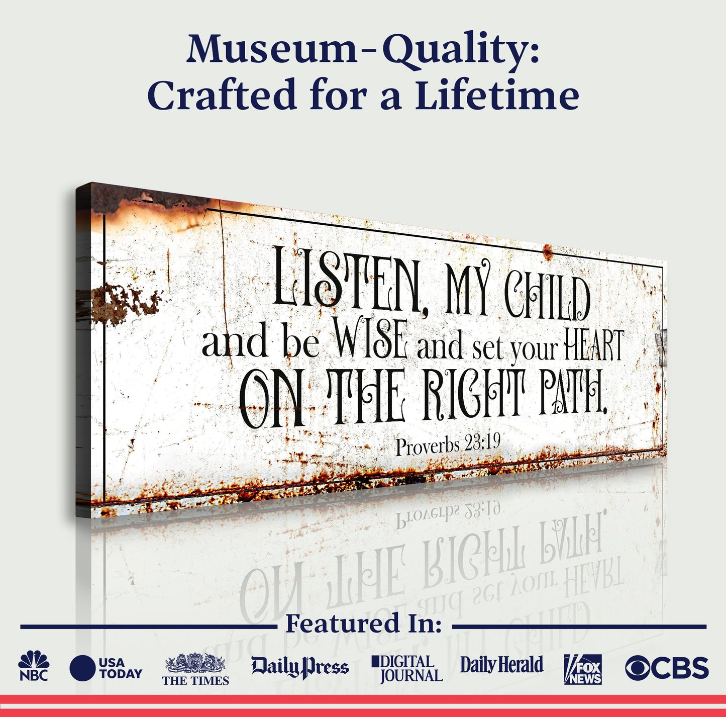 Be Wise and Set Your Heart on The Right Path - Proverbs 23:19 Faith Sign II