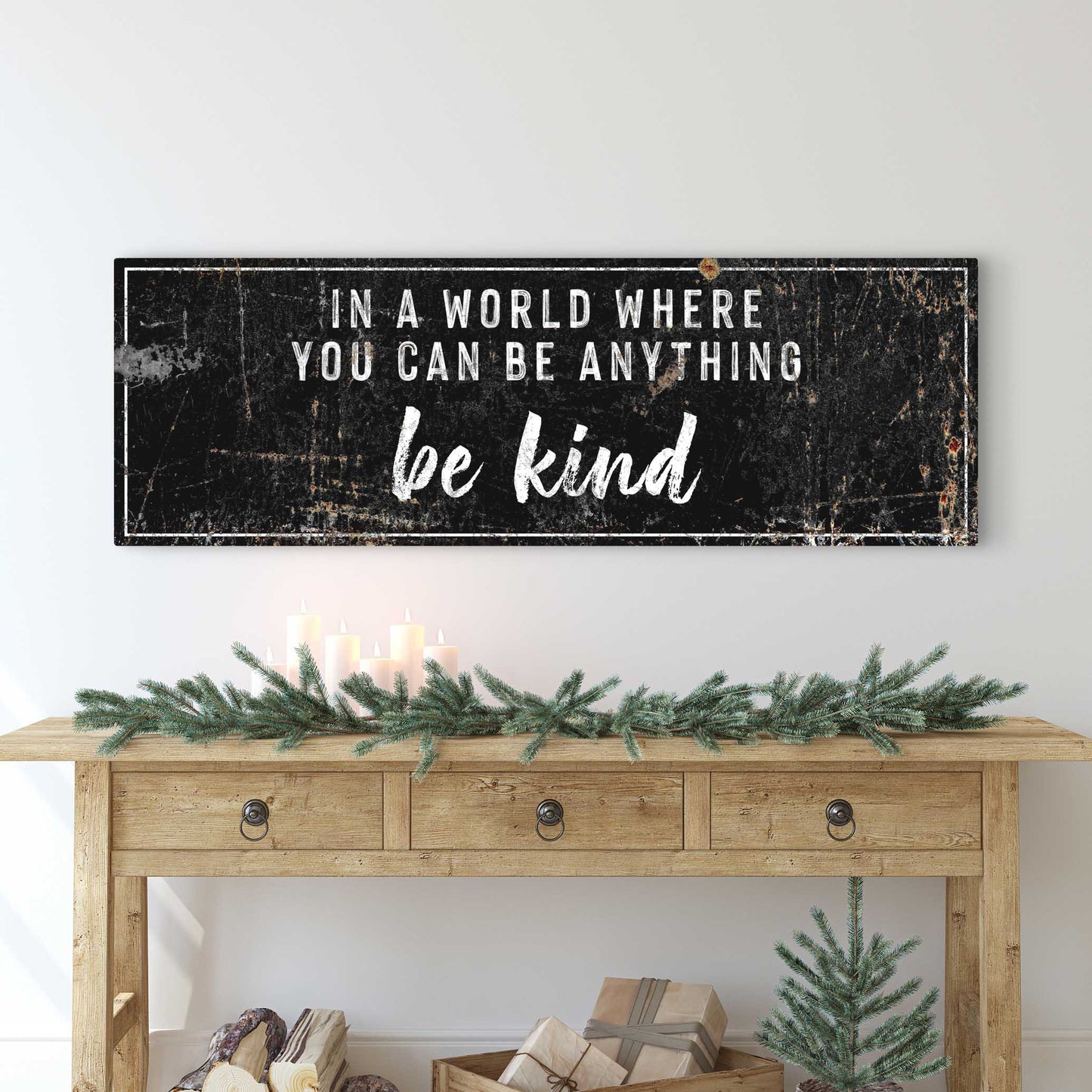 In A World Where You Can Be Anything, Be Kind Sign II