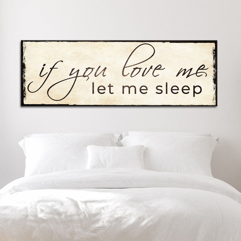 If You Love Me Let Me Sleep Sign