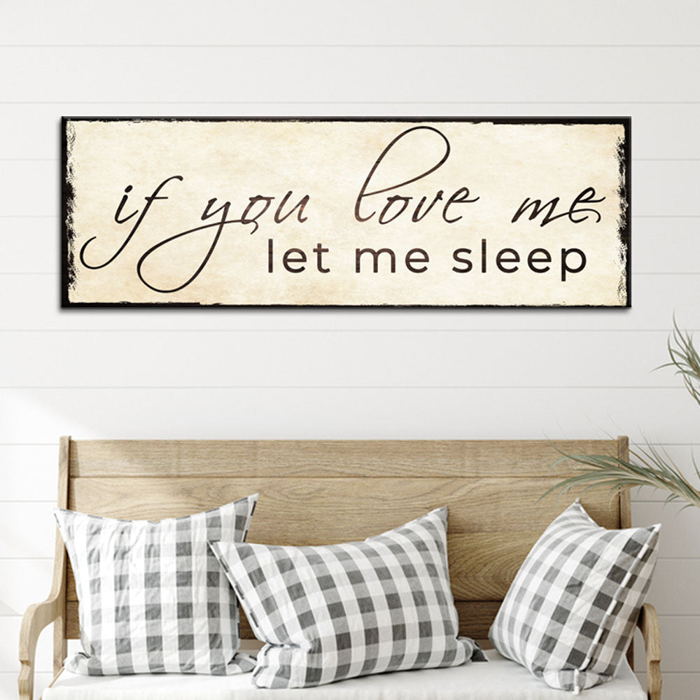 If You Love Me Let Me Sleep Sign
