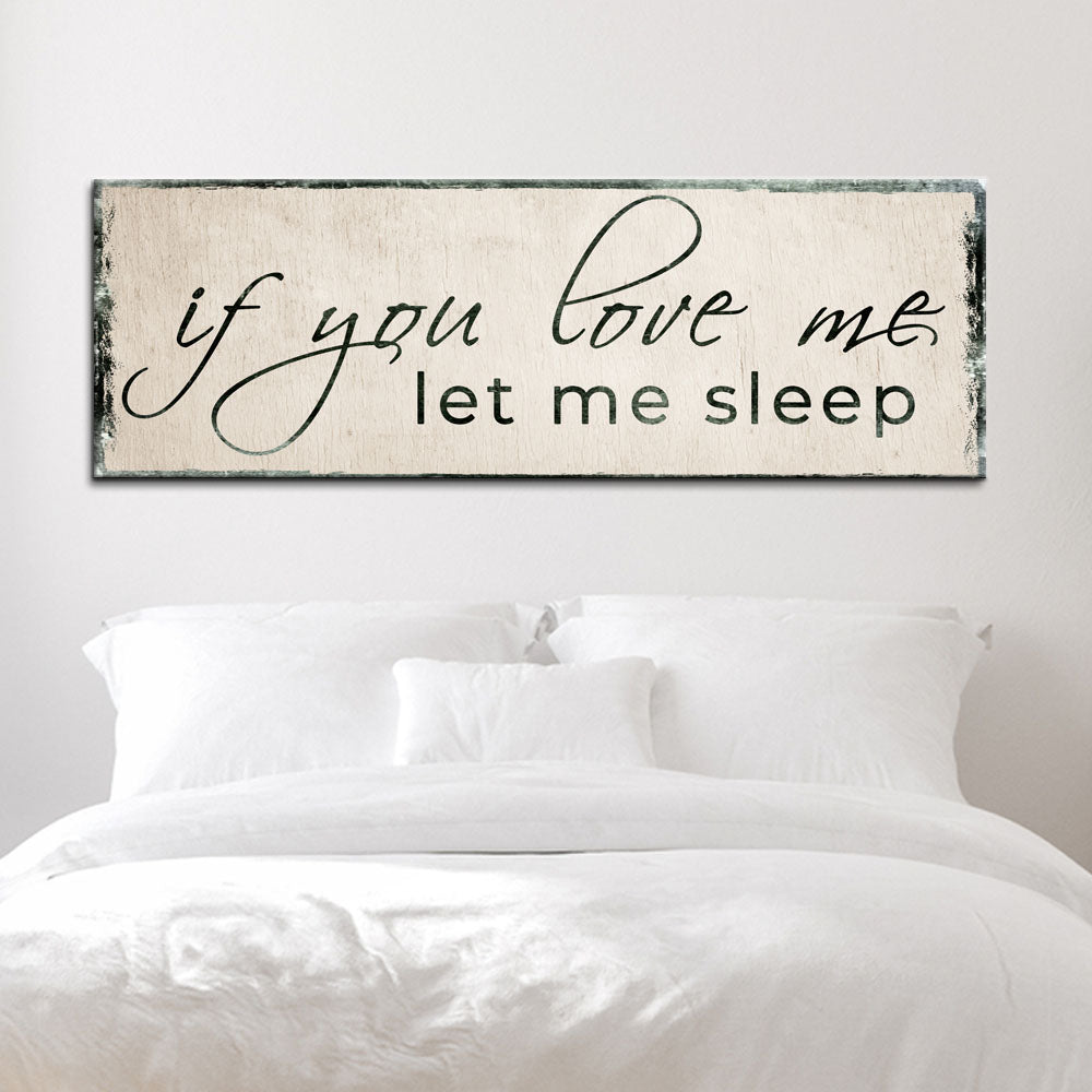 If You Love Me Let Me Sleep Sign