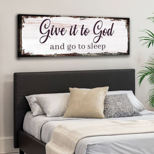Give It To God And Go To Sleep Faith Sign II
