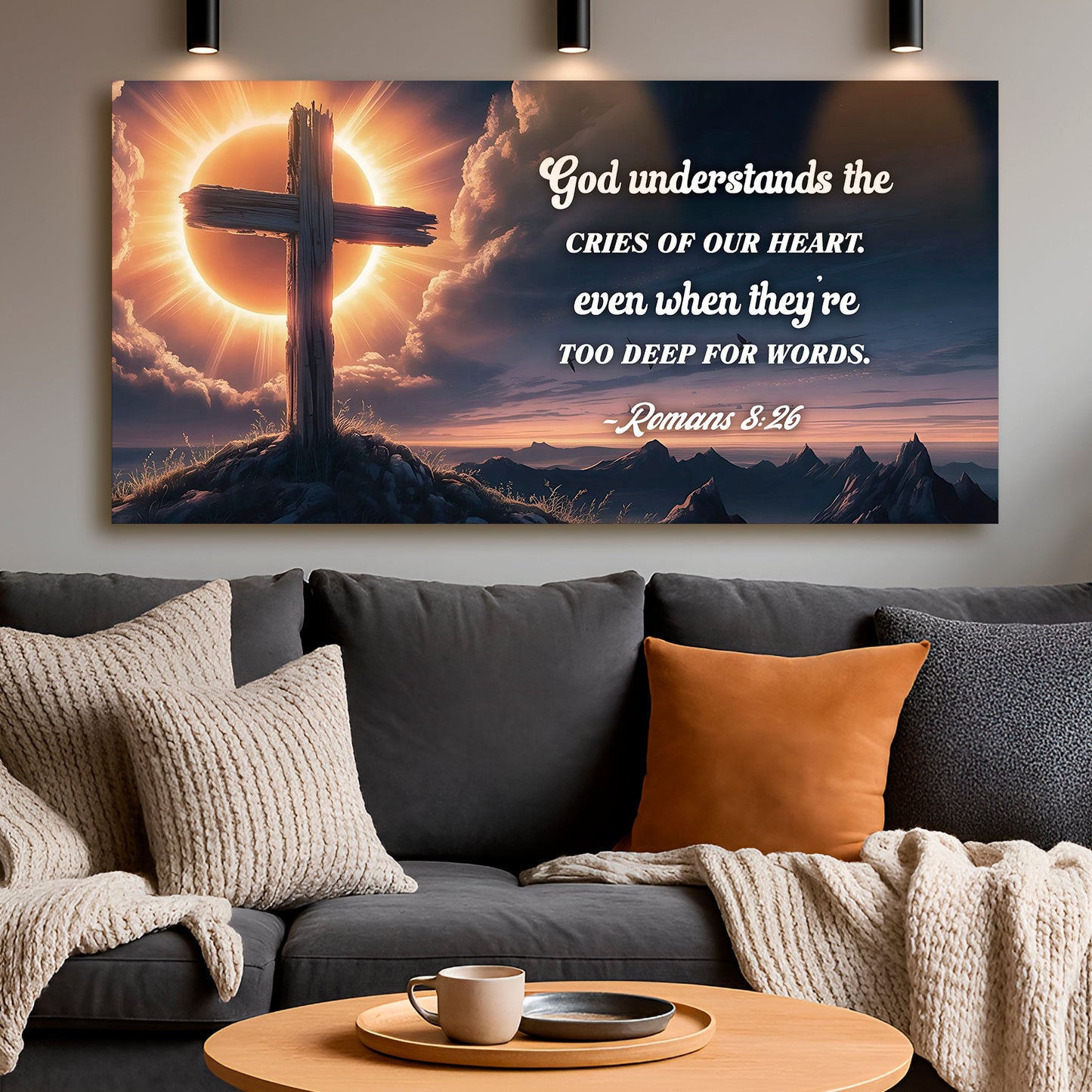 Romans 8:26 - God Understands The Cries Of Our Heart Faith Sign