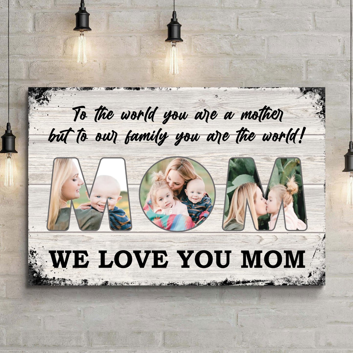 Mom, To Us You Are The World Mother's Day Gift Sign
