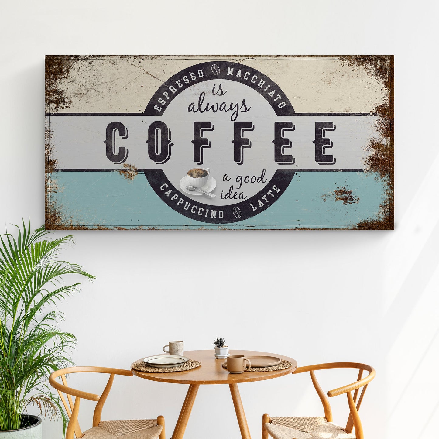 Coffee Is Always A Good Idea Sign