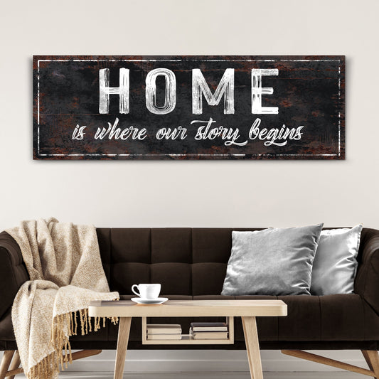 Home Is Where Our Story Begins Sign II