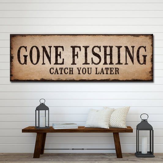 Catch You Later Gone Fishing Sign II