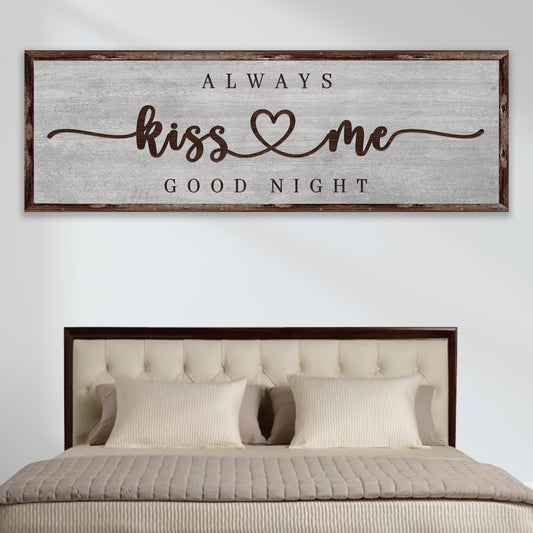 Always Kiss Me Goodnight Sign III