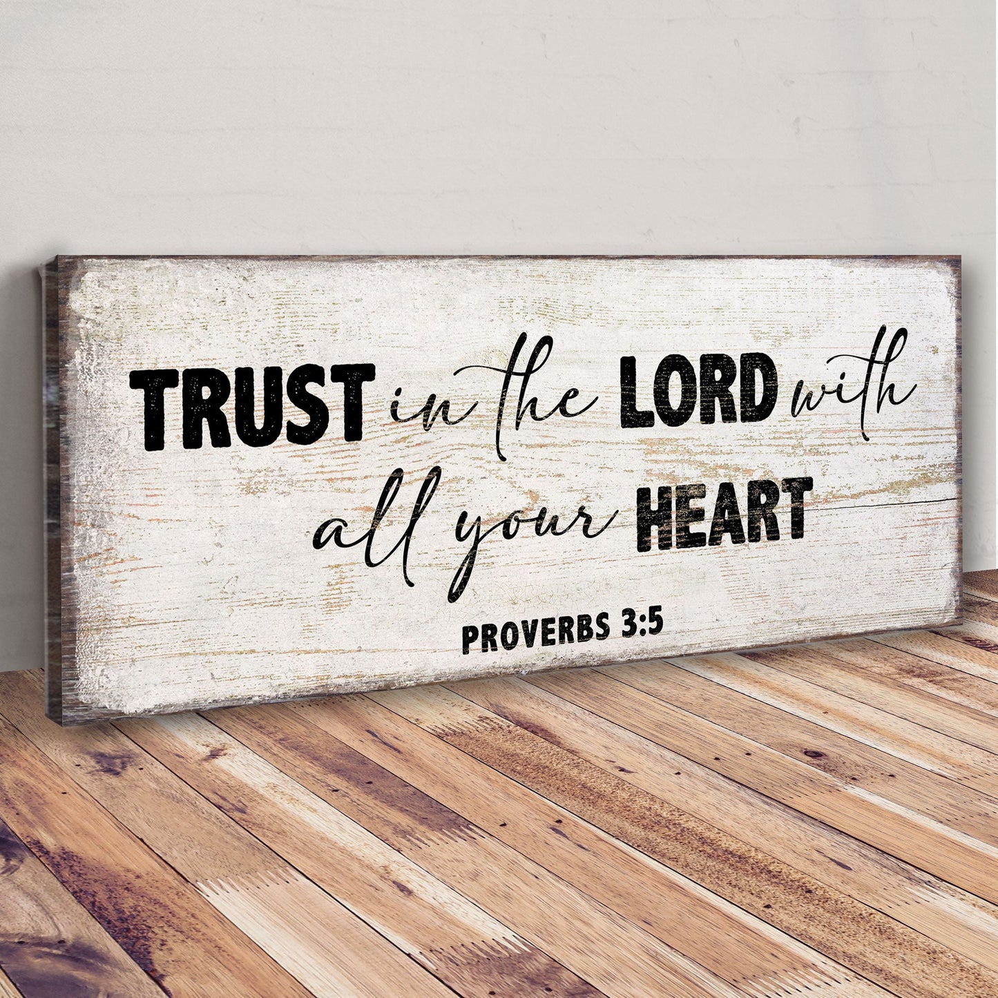 Proverbs 3:5 - Trust In The Lord With All Your Heart Sign II