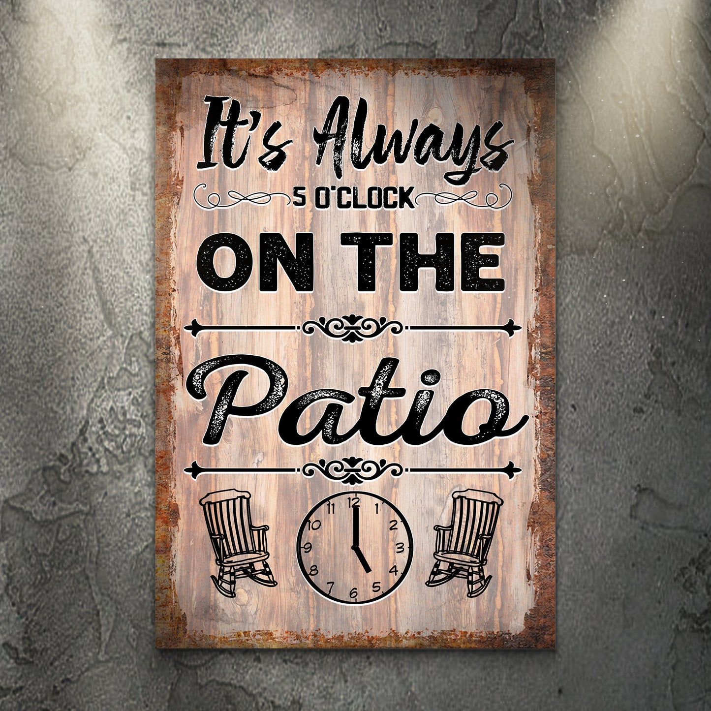It's Always 5 O'Clock On The Patio Sign