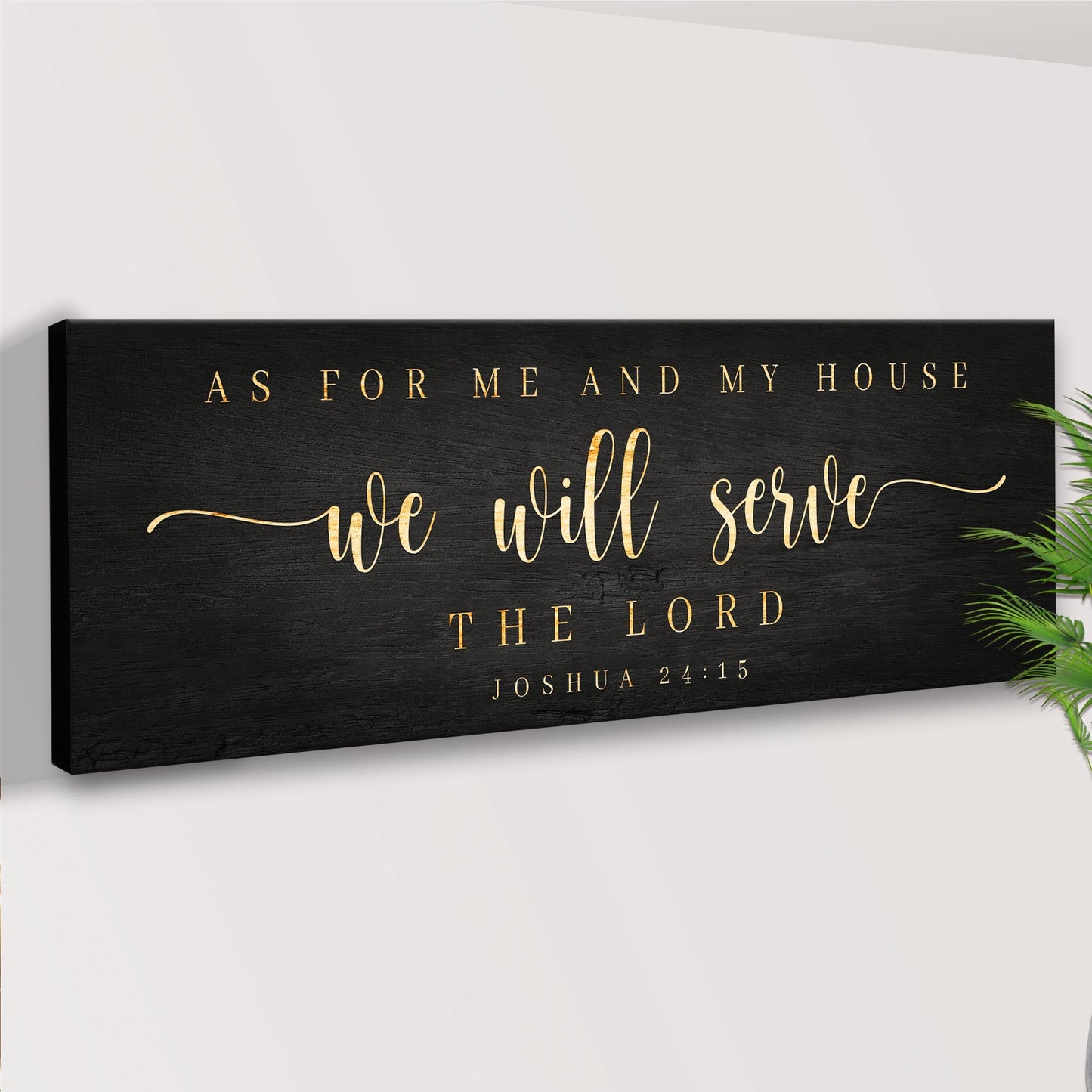 Joshua 24:15 - We Will Serve The Lord Sign III