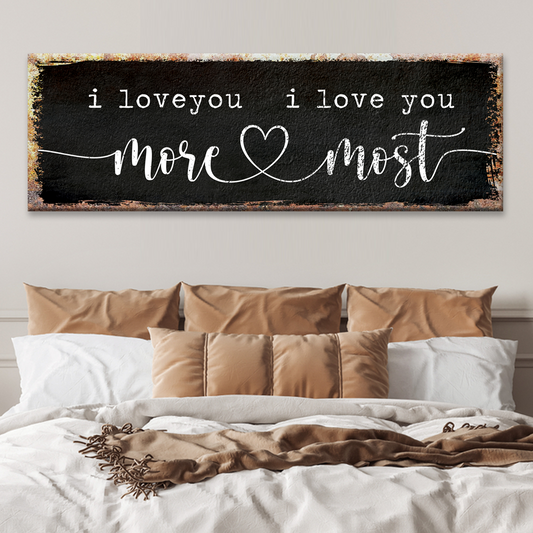 I Love You More I Love You Most Sign III