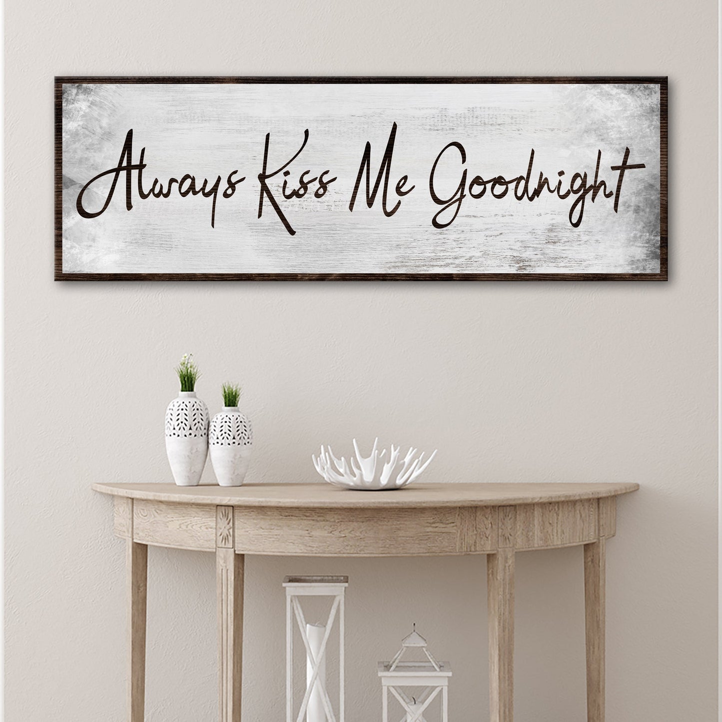 Always Kiss Me Goodnight Sign IV